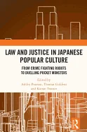 Law and Justice in Japanese Popular Culture: From Crime Fighting Robots to Duelling Pocket Monsters