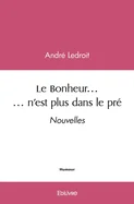 Le Bonheur... n'est plus dans le pre: Nouvelles