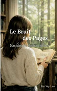 Le Bruit des Pages: Une histoire ecrite en silence