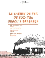 Le chemin de fer de Foz-Tua jusqu'a Braganca