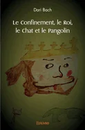Le Confinement, le Roi, le Chat et le Pangolin