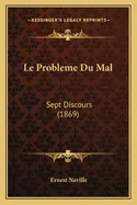 Le Probleme Du Mal: Sept Discours (1869)