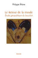 Le Retour de la moule: Etude geopolitique du bouchot