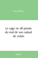 Le sage ne dit jamais du mal de son salaud de voisin