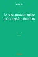 Le type qui avait oublie qu'il s'appelait Brandon