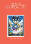 Le Voyage Initiatique Vivant du Zodiaque - La BD