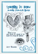 Learning to Draw Amazing Steampunk Figures: What it is and how to Draw in easy-to-follow steps