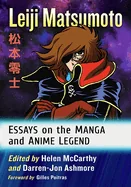 Leiji Matsumoto: Essays on the Manga and Anime Legend