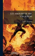 Les amours de Mr. Vieux Bois