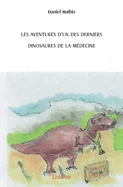 Les Aventures d'un des derniers dinosaures de la medecine — Graphic Novels