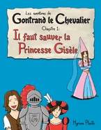 Les aventures de Gontrand le Chevalier Chapitre 1: Il faut sauver la Princesse Gisele