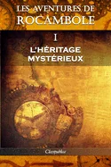 Les aventures de Rocambole I: L'Heritage mysterieux (Les Aventures de Rocambole)