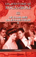 Les aventures de Rocambole III: Le Club des Valets-de-coeur II (Les Aventures de Rocambole) — Crime Mystery Comics