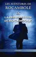 Les aventures de Rocambole IX: La Resurrection de Rocambole II (Les Aventures de Rocambole)
