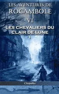 Les aventures de Rocambole VI: Les Chevaliers du clair de lune I (Les Aventures de Rocambole) — Crime Mystery Comics