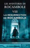 Les aventures de Rocambole VIII: La Resurrection de Rocambole I (Les Aventures de Rocambole)