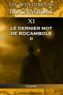 Les aventures de Rocambole XI: Le Dernier mot de Rocambole II (Les Aventures de Rocambole)