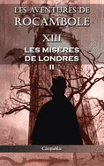 Les aventures de Rocambole XIII: Les Miseres de Londres II (Les Aventures de Rocambole)