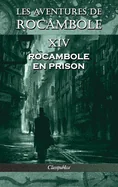 Les aventures de Rocambole XIV: Rocambole en prison (Les Aventures de Rocambole)