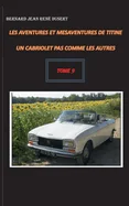 Les aventures et mesaventures de Titine, un cabriolet pas comme les autres: Tome 9