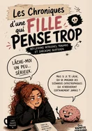 Les chroniques d'une fille qui pense trop: Une BD drole et introspective sur ce cerveau qui ne s arrete jamais