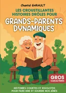 Les croustillantes histoires droles pour grands-parents dynamiques: Histoires courtes et rigolotes pour faire rire et sourire nos aines — Graphic Novels