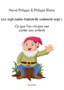 Les sept nains etaient-ils vraiment sept ?: Ce que l'on n'a pas ose conter aux enfants