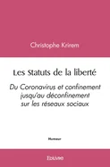Les Statuts de la liberte: Du Coronavirus et confinement jusqu'au deconfinement sur les reseaux sociaux