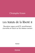 Les Statuts de la liberte - Tome 2: Deuxieme vague covid-19, reconfinement, couvre-feu et vaccin sur les reseaux sociaux