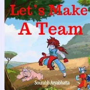 Let's Make A Team: A Fully Illustrated Story Book for Beginning Readers — Graphic Novels