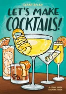 Let's Make Cocktails!: A Comic Book Cocktail Book — Food Comics