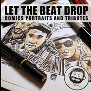 Let the Beat Drop: Comics Portraits and Tributes