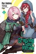 Let This Grieving Soul Retire, Vol. 6 (Manga): Woe Is the Weakling Who Leads the Strongest Party — Manga