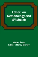 Letters on Demonology and Witchcraft