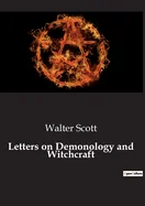Letters on Demonology and Witchcraft: Exploring the Historical and Psychological Dimensions of Supernatural Beliefs