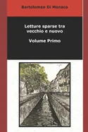Letture sparse tra vecchio e nuovo - Volume Primo