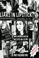 Liars In Lipstick: Vol. IV - VI