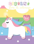 Licorne livre de coloriage: : Licorne livre de coloriage: Pour les enfants de 4 a 8 ans