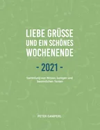 Liebe Grusse und ein schones Wochenende 2021: Sammlung von Witzen, lustigen und besinnlichen Texten