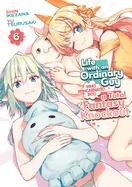 Life with an Ordinary Guy Who Reincarnated Into a Total Fantasy Knockout Vol. 6 — Isekai