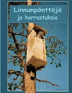 Linnnunponttoja ja harrastuksia