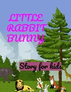 Little Rabbit Bunny: Story for kids: comics for kids age 4-8 years (8,5?11 inches)