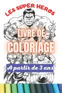 Livre de coloriage: Les super-heros