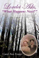 Lorelei Asks, "What Happens Next?": Sequel to Elizabeth's Journey