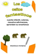 Los ositos fantasticos, cuento infantil, colorea, resuelva adivinanzas, aprendan su ensenanza.