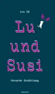 Lu und Susi: Absurde Erzahlung
