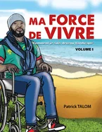 Ma force de vivre: Comment je suis devenu handicape — Historical Comics