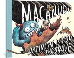 Macanudo: Optimism Is for the Brave