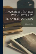 Macbeth. Edited With Notes by Elizabeth A. Allin — Graphic Novels