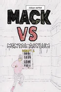 Mack VS Mental Asylum